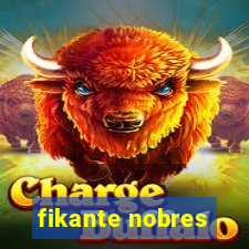 fikante nobres